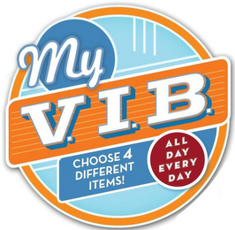 MY V.I.B. CHOOSE 4 DIFFERENT ITEMS! ALL DAY EVERY DAY logo