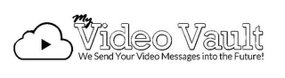 MY VIDEO VAULT WE SEND YOUR VIDEO MESSAGES INTO THE FUTURE! logo