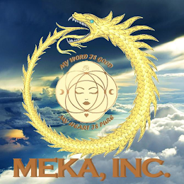 MY WORD IS GOOD MY HEART IS PURE MEKA, INC. logo