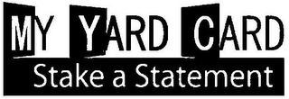 MY YARD CARD STAKE A STATEMENT logo