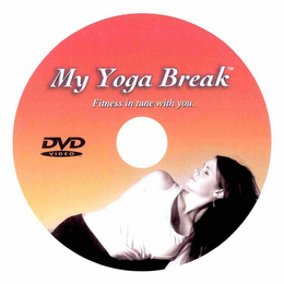 MY YOGA BREAK FITNESS IN TUNE WITH YOU. DVD VIDEO logo