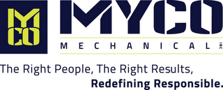 MYCO MECHANICAL INC THE RIGHT PEOPLE, THE RIGHT RESULTS, REDEFINING RESPONSIBLE. logo