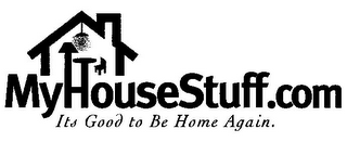 MYHOUSESTUFF.COM ITS GOOD TO BE HOME AGAIN. logo