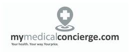 MYMEDICALCONCIERGE.COM YOUR HEALTH. YOUR WAY. YOUR PRICE logo