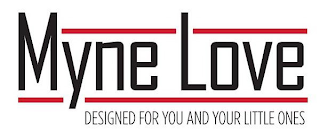 MYNE LOVE DESIGNED FOR YOU AND YOUR LITTLE ONES logo