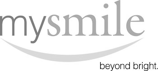MYSMILE BEYOND BRIGHT. logo