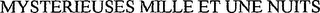 MYSTERIEUSES MILLE ET UNE NUITS logo