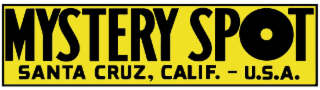 MYSTERY SPOT SANTA CRUZ, CALIF. - U.S.A logo