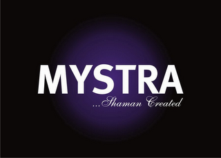MYSTRA ...SHAMAN CREATED logo