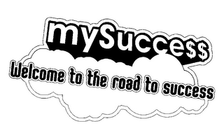 MYSUCCE$$ WELCOME TO THE ROAD TO SUCCESS logo