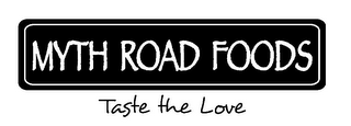 MYTH ROAD FOODS TASTE THE LOVE logo