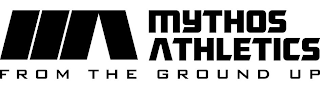 MYTHOS ATHLETICS FROM THE GROUND UP logo