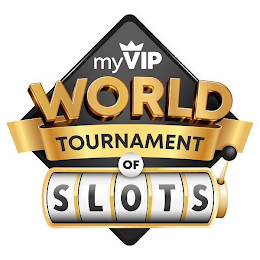MYVIP WORLD TOURNAMENT OF SLOTS