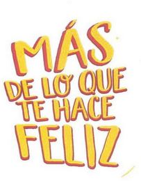 MÁS DE LO QUE TE HACE FELIZ logo