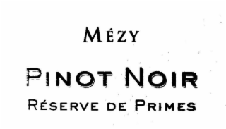 MÈZY PINOT NOIR RÈSERVE DE PRIMES