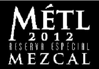 MÉTL 2012 RESERVA ESPECIAL MEZCAL logo