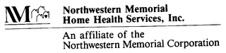 N M NORTHWESTERN MEMORIAL HOME HEALTH SERVICES, INC. AN OFFILIATE OF THE NORTHWESTERN MEMORIAL CORPORATION logo