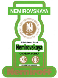 N NEMIROVSKAYA OSOBAYA VODKA DISTILLED AND BOTTLED BY NEMIROFF 40% ALC. BY VOL. 500 ML COOL BEFORE DRINKING logo