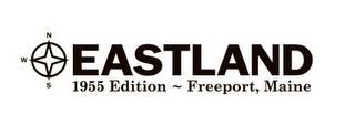 N S W EASTLAND 1955 EDITION ~ FREEPORT, MAINE logo