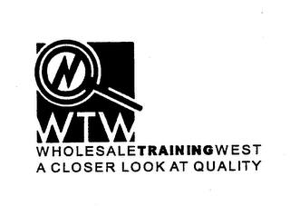 N WTW WHOLESALETRAININGWEST A CLOSER LOOK AT QUALITY logo