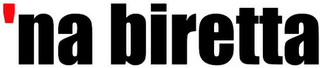 'NA BIRETTA logo