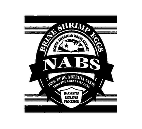 NABS BRINE SHRIMP EGGS NORTH AMERICA BRINE SHRIMP 100% PURE ARTEMIA CYSTS FROM THE GREAT SALT LAKE HARVESTER PACKAGER PROCESSOR logo