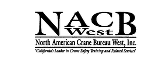 NACB WEST NORTH AMERICAN CRANE BUREAU WEST, INC. "CALIFORNIA'S LEADER IN CRANE SAFETY TRAINING AND RELATED SERVICES" logo