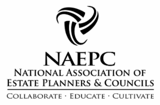 NAEPC NATIONAL ASSOCIATION OF ESTATE PLANNERS & COUNCILS COLLABORATE · EDUCATE · CULTIVATE logo