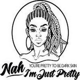 NAH I'M JUST PRETTY IM JUST PRETTY logo
