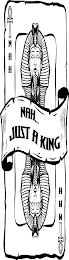 NAH... JUST A KING NAH NAH logo