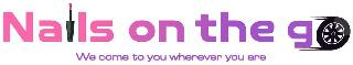 NAILS ON THE GO WE COME TO YOU WHEREVER YOU ARE logo
