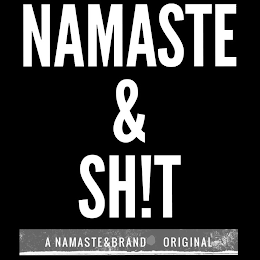 NAMASTE & SH!T A NAMASTE&BRAND ORIGINAL logo