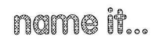 NAME IT... logo