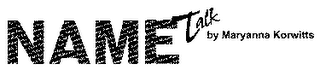 NAMETALK BY MARYANNA KORWITTS logo