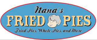 NANA'S FRIED PIES FRIED PIES, WHOLE PIES, AND MORE logo