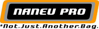 NANEU PRO *NOT.JUST.ANOTHER.BAG. logo