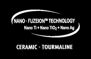 NANO-FUZEION TECHNOLOGY NANO TI + NANO TIO2 + NANO AG CERAMIC · TOURMALINE logo