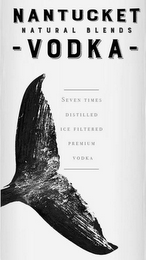 NANTUCKET NATURAL BLENDS -VODKA- SEVEN TIMES DISTILLED ICE FILTERED PREMIUM VODKA logo