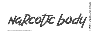 NARCOTIC BODY FITNESS- ONE HELL OF A DRUG. logo