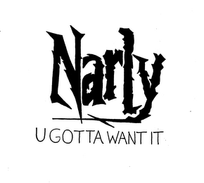 NARLY U GOTTA WANT IT logo