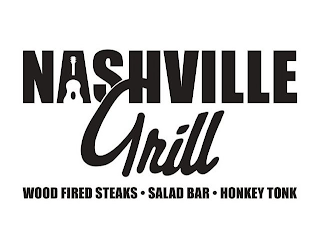 NASHVILLE GRILL WOOD FIRED STEAKS · SALAD BAR · HONKEY TONK
