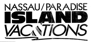 NASSAU/PARADISE ISLAND VACATIONS