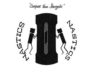 NASTICS "CONQUER YOUR STRUGGLES" NASTICS