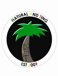 NAT NATURAL AND TING EST 2009 logo
