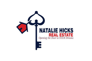 NATALIE HICKS REAL ESTATE OPENING THE DOOR TO YOUR DREAMS logo