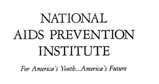 NATIONAL AIDS PREVENTION INSTITUTE FOR AMERICA'S YOUTH...AMERICA'S FUTURE logo