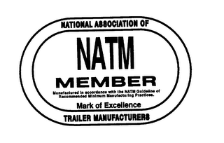 NATIONAL ASSOCIATION OF TRAILER MANUFACTURERS (NATM) MEMBER MANUFACTURED IN ACCORDANCE WITH THE NATM GUIDELINE OF RECOMMENDED MINIMUM MANUFACTURING PRACTICES MARK OF EXCELLENCE logo