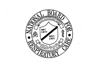 NATIONAL BOARD FOR-RESPIRATORY CARE THE CREDENTIALING BOARD FOR PULMONARY TECHNOLOGY AND RESPIRATORY THERAPY CORPORATE SEAL-ILLINOIS INCORPORATED AS ARIT IN 1960 RRT CRTT RPFT CPFT logo