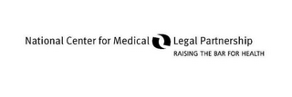 NATIONAL CENTER FOR MEDICAL-LEGAL PARTNERSHIP RAISING THE BAR FOR HEALTH logo