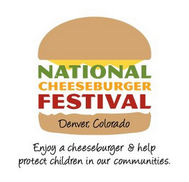 NATIONAL CHEESEBURGER FESTIVAL DENVER, COLORADO ENJOY A CHEESEBURGER & HELP PROTECT CHILDREN IN OUR COMMUNITIES. logo